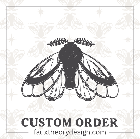 Custom Order - Faux Theory Design