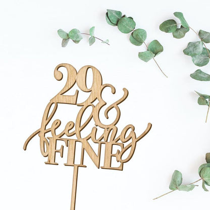 29 and Feeling Fine - Birthday Cake Topper - Faux Theory Design