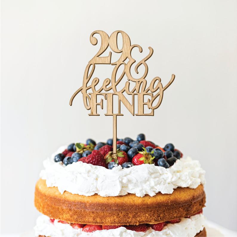 29 and Feeling Fine - Birthday Cake Topper - Faux Theory Design