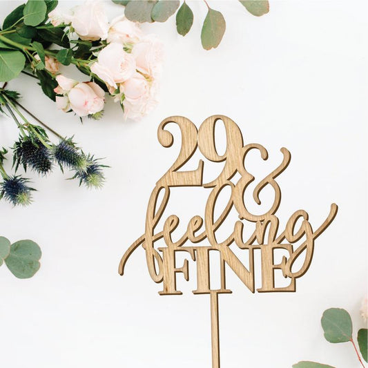 29 and Feeling Fine - Birthday Cake Topper - Faux Theory Design